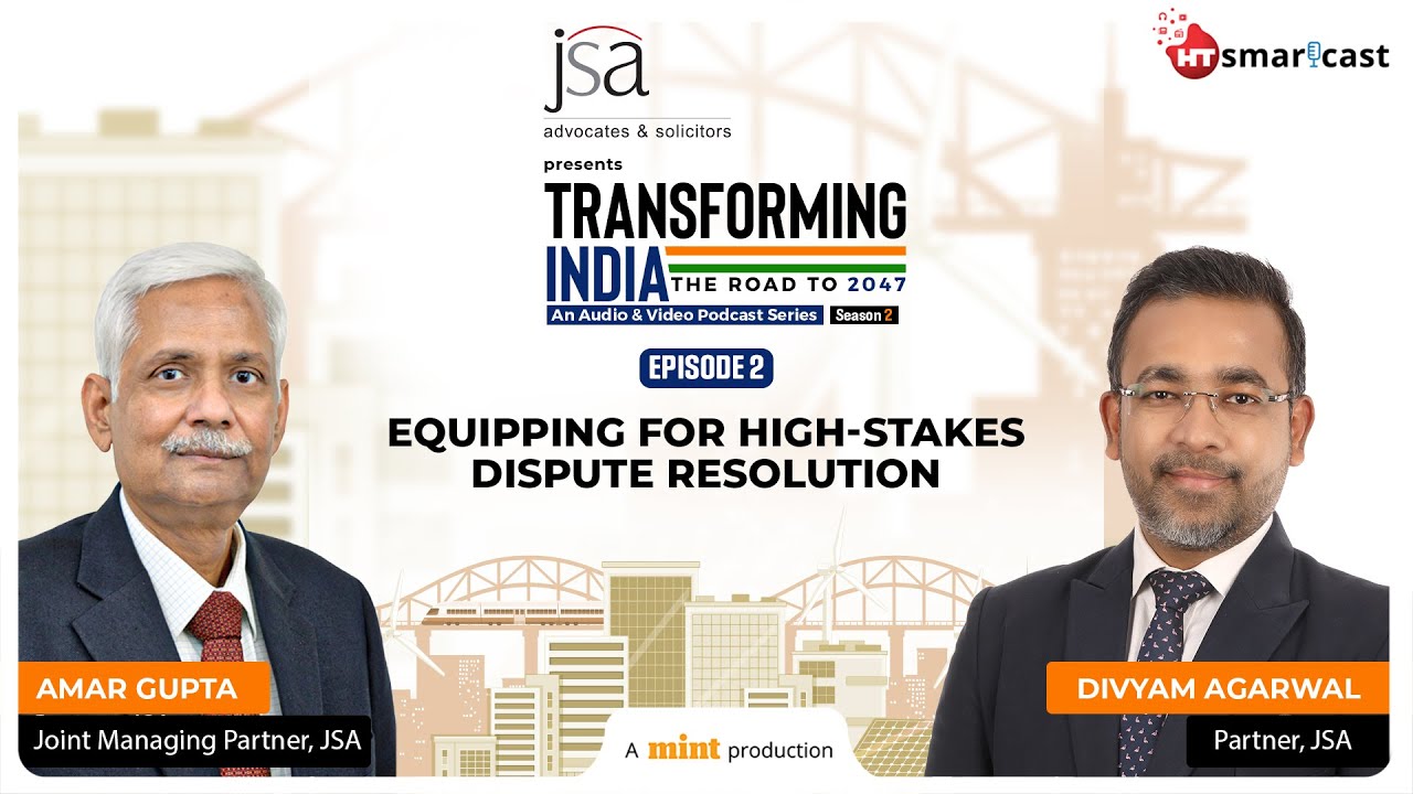 Episode 2 Equipping for high-stakes dispute resolution | Transforming India